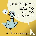 Willems, Mo - Pigeon HAS to Go to School!