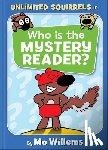 MO WILLEMS - WHO IS THE MYSTERY READER