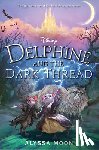 Moon, Alyssa - DELPHINE & THE DARK THREAD