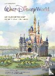 Kern, Kevin M., O'Day, Tim, Vagnini, Steven - Walt Disney World: A Portrait of the First Half Century