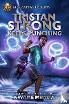 Mbalia, Kwame - Rick Riordan Presents Tristan Strong Keeps Punching