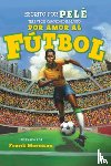 Pele - Por Amor al Futbol / For Love of Soccer!