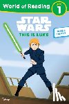 Lucasfilm Press - Star Wars: World of Reading This is Luke