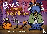 Higgins, Ryan T. - Bruce And The Legend Of Soggy Hollow