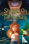 Strohm, Stephanie Kate - Straight on Till Morning: A Twisted Tale Graphic Novel