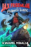Mbalia, Kwame - Jax Freeman and the Phantom Shriek