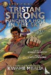 Mbalia, Kwame, Venditti, Robert - Rick Riordan Presents Tristan Strong Punches A Hole In The Sky, The Graphic Novel