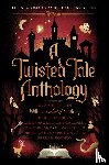 Blackburne, Livia, Braswell, Liz, Calonita, Jen, England, M K - Blackburne, L: Twisted Tale Anthology