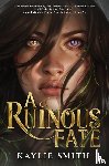 Smith, Kaylie - A Ruinous Fate