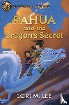 Lee, Lori M. - Lee, L: Rick Riordan Pres.: Pahua and the Dragon's Secret
