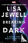 Jewell, Lisa - Breaking the Dark: A Jessica Jones Marvel Crime Novel