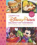 Brandon, Pam - The Official Disney Parks Celebration Cookbook: 101 Festival Recipes from the Delicious Disney Vault