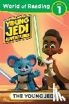 Juhlin, Emeli - World of Reading: Star Wars: Young Jedi Adventures: The Young Jedi