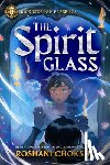 Chokshi, Roshani - Rick Riordan Presents: The Spirit Glass