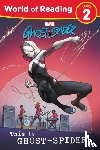 Marvel Press Book Group - World of Reading: This is Ghost-Spider