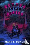 Roach, Mary E. - Better Left Buried