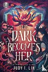Lin, Judy I. - Rick Riordan Presents: The Dark Becomes Her