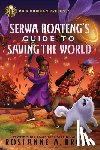 Brown, Roseanne A. - Rick Riordan Presents: Serwa Boateng's Guide to Saving the World
