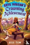 Tew, Jill - Kaya Morgan's Crowning Achievement
