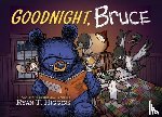 Higgins, Ryan - Goodnight, Bruce