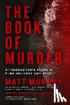 Murphy, Matt - The Book of Murder: A Prosecutor's Journey Through Love and Death