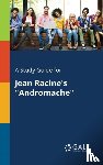 Gale, Cengage Learning - A Study Guide for Jean Racine's "Andromache"