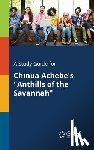 Gale, Cengage Learning - A Study Guide for Chinua Achebe's Anthills of the Savannah