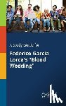 Gale, Cengage Learning - A Study Guide for Federico Garcia Lorca's Blood Wedding