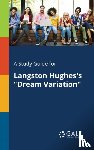 Gale, Cengage Learning - A Study Guide for Langston Hughes's "Dream Variation"
