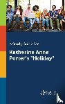 Gale, Cengage Learning - A Study Guide for Katherine Anne Porter's "Holiday"