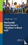 Gale, Cengage Learning - A Study Guide for Nathaniel Hawthorne's "Minister's Black Veil"
