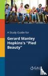Gale, Cengage Learning - A Study Guide for Gerard Manley Hopkins's Pied Beauty