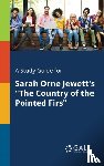 Gale, Cengage Learning - A Study Guide for Sarah Orne Jewett's "The Country of the Pointed Firs"