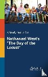 Gale, Cengage Learning - A Study Guide for Nathanael West's "The Day of the Locust"