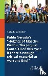 Gale, Cengage Learning - A Study Guide for Pablo Neruda's "Heights of Macchu Picchu, The (or Just Canto XII of This Cycle If There's Enough Critical Material to Warrant This)"