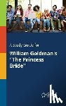 Gale, Cengage Learning - A Study Guide for William Goldman's "The Princess Bride"