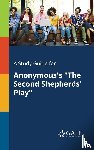 Gale, Cengage Learning - A Study Guide for Anonymous's "The Second Shepherds' Play"