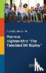 Cengage Learning Gale - A Study Guide for Patricia Highsmith's the Talented Mr Ripley