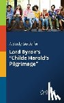 Gale, Cengage Learning - A Study Guide for Lord Byron's Childe Harold's Pilgrimage