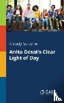 Gale, Cengage Learning - A Study Guide for Anita Desai's Clear Light of Day