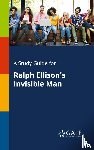 Gale, Cengage Learning - A Study Guide for Ralph Ellison's Invisible Man