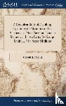 Smith, George - A Compleat Body of Distilling, Explaining the Mysteries of That Science, in a Most Easy and Familiar Manner, ... In two Parts. By George Smith, ... The Second Edition