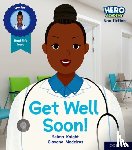 Knight, Selma - Hero Academy Non-fiction: Oxford Level 1, Lilac Book Band: Get Well Soon!