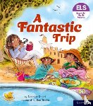 Dhami, Narinder - Essential Letters and Sounds: Essential Phonic Readers: Oxford Reading Level 4: A Fantastic Trip