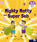 Casey, Catherine - Essential Letters and Sounds: Essential Phonic Readers: Oxford Reading Level 6: Mighty Matty and Super Seb