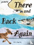 Manning, Mick - Readerful Books for Sharing: Year 4/Primary 5: There and Back Again