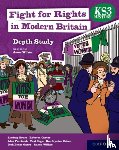 Gogo, Teni, Bruce, Lindsay, Carter, Rebecca, Fairlamb, Alex - KS3 History Depth Study: Fight for Rights in Modern Britain Student Book