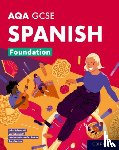 Weston, Tony, Antonio Garcia Sanchez, Jose, Halksworth, Viv, Halksworth, John - AQA GCSE Spanish Foundation: AQA Approved GCSE Spanish Foundation Student Book