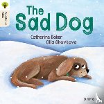 Baker, Catherine, Shovkova, Olia - Oxford Reading Tree Traditional Tales: Level 1+: The Sad Dog