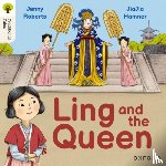 Roberts, Jenny - Oxford Reading Tree Traditional Tales: Level 3: Ling and the Queen